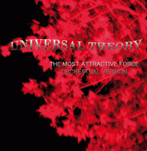 Universal Theory : The Most Attractive Force - Orchestral Version